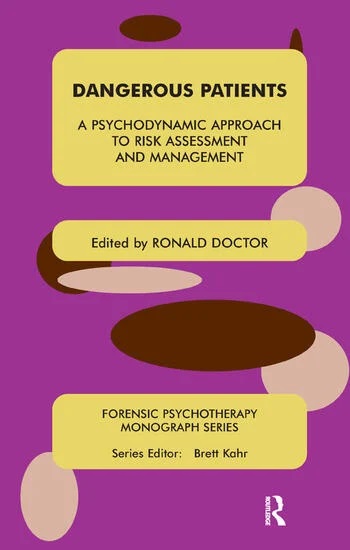 Dangerous Patients: A Psychodynamic Approach to Risk Assessment and Management