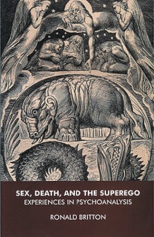 Sex, Death, and the Superego: Experiences in Psychoanalysis