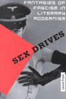 Sex drives: Fantasies of fascism in Literary Modernism