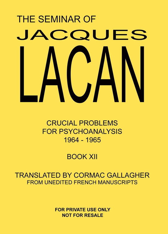 The Seminar of Jacques Lacan XII: Crucial Problems for Psychoanalysis