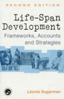 Life-span development: Theories, Concepts and Interventions: Second Edition