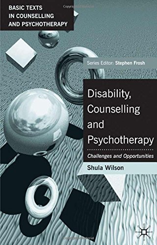 Disability, Counselling and Psychotherapy: Challenges and Opportunities