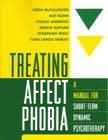 Treating Affect Phobia: A Manual for Short-Term Dynamic Psychotherapy