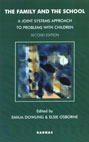 The Family and the School: A Joint Systems Approach to Problems with Children: Second Edition