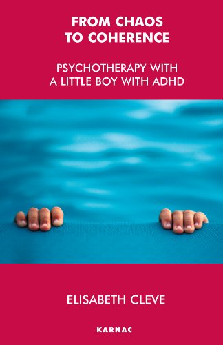 From Chaos to Coherence: Psychotherapy with a Little Boy with ADHD
