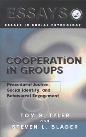 Cooperation in Groups: Procedural Justice, Social Identity, and Behavioural Engagement