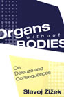 Organs Without Bodies: Deleuze and Consequences