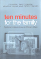 Ten Minutes for the Family: Systemic Interventions in Primary Care
