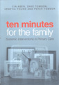 Ten Minutes for the Family: Systemic Interventions in Primary Care