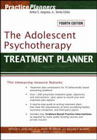 The Adolescent Psychotherapy Treatment Planner: Fourth Revised Edition