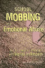 School Mobbing and Emotional Abuse: See it - Stop it - Prevent it with Dignity and Respect