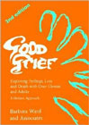 Good Grief: Vol.2: Exploring Feelings, Loss and Death with Over Elevens and Adults