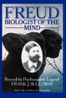 Freud, Biologist of the Mind: Beyond the Psychoanalytic Legend