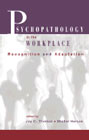 Psychopathology in the Workplace: Recognition and Adaptation