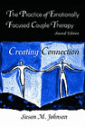 Practice of Emotionally Focused Couple Therapy: Second Edition