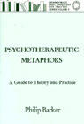 Psychotherapeutic Metaphors: A Guide to Theory and Practice
