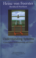 Understanding Systems: Conversations on Epistemology and Ethics