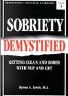 Sobriety Demystified: Getting Clean & Sober with NLP & CBT