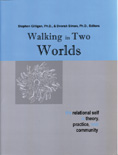Walking in Two Worlds: The Relational Self in Theory Practice and Community