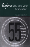 Before You See Your First Client: 55 Things Counselors & Human Services Providers Need to Know