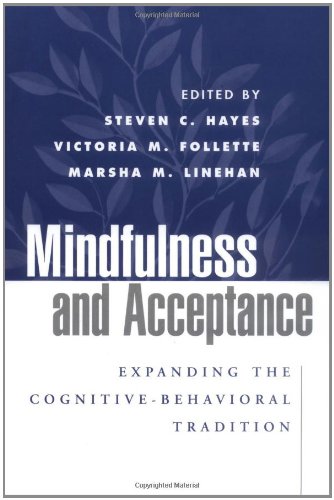 Mindfulness and Acceptance: Expanding the Cognitive-Behavioral Tradition