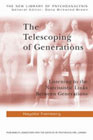 The Telescoping of Generations: Listening to the Narcissistic Links Between Generations