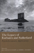The Legacy of Fairbairn and Sutherland: Psychotherapeutic Applications