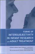 Forms of Intersubjectivity in Infant Research and Adult Treatment