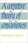 A Cognitive Theory of Consciousness