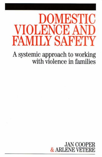 Domestic Violence and Family Safety: A Systemic Approach to Working with Violence in Families
