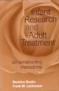 The Origins of Attachment Infant Research and Adult Treatment 