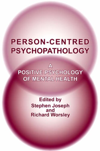 Person-centred Psychopathology: A Positive Psychology of Mental Health