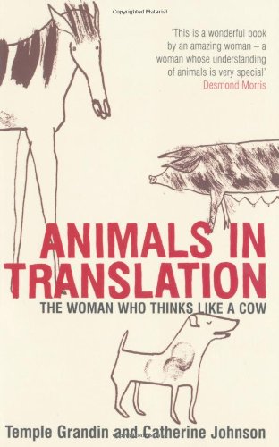 Animals in Translation: The Woman Who Thinks Like a Cow