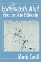The Psychoanalytic Mind: From Freud to Philosophy