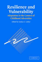 Resilience and Vulnerability: Adaptation in the Context of Childhood Adversities