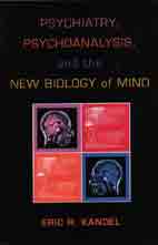 Psychiatry, Psychoanalysis, and the New Biology of Mind