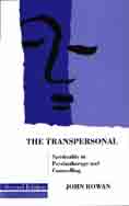 The Transpersonal: Spirituality in Psychotherapy and Counselling: Second Edition