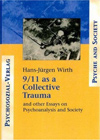 9/11 as a Collective Trauma and Other Essays on Psychoanalysis and Society