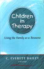 Children in Therapy: Using the Family as a Resource