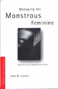 Managing the Monstrous Feminine: Regulating the Reproductive Body