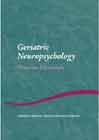 Geriatic Neuropsychology: Practice Essentials