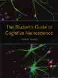 The Student's Guide to Cognitive Neuroscience