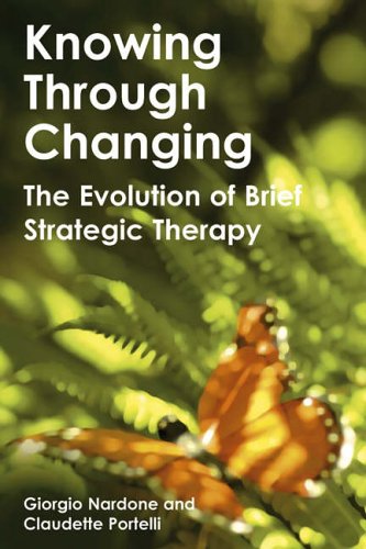 Knowing Through Changing: The Evolution of Brief Strategic Therapy