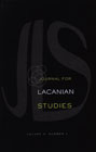 Journal for Lacanian Studies Vol.4 No.1 - PLEASE NOTE THIS ISSUE IS ONLY AVAILABLE ELECTRONICALLY - GO TO http: //karnacbooks.metapress.com/home/main.mpx