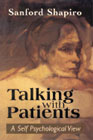 Talking with patients: A self psychological view of creative intuition and analytic discipline