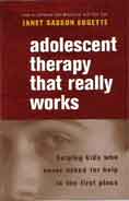 Adolescent Therapy That Really Works: Helping Kids Who Never Asked for Help in the First Place