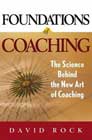 Foundations of Coaching: The Science Behind the New Art of Coaching
