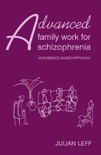 Advanced Family Work for Schizophrenia: An Evidence-based Approach