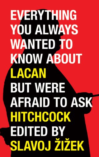 Everything You Have Always Wanted to Know About Lacan... But Were Afraid to Ask Hitchcock: Second Edition