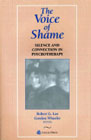 The Voice of Shame: Silence and Connection in Psychotherapy